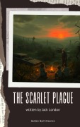 Cover-Bild zum Titel 'The Scarlet Plague' von 'Jack London'