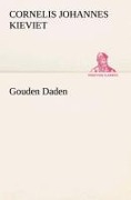 Cover-Bild zum Titel 'Gouden Daden' von 'Cornelis Johannes Kieviet'