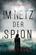 Cover-Bild zum Titel 'Im Netz der Spione (Ein Brianna Dagger Spionage-Thriller - Buch 1)' von 'Vin Strong'