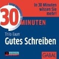 Cover-Bild zum Titel '30 Minuten Gutes Schreiben' von 'Thilo Baum'