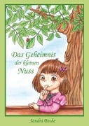 Cover-Bild zum Titel 'Das Geheimnis der kleinen Nuss' von 'Sandra Boche'