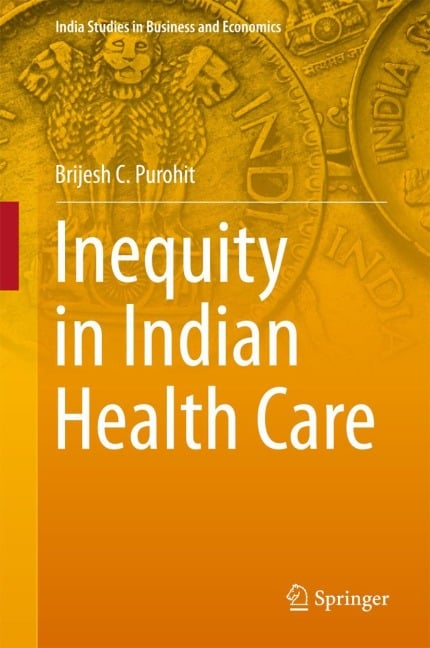 Inequity in Indian Health Care - Brijesh C. Purohit