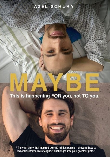 Maybe This is Happening For You, Not to You - Axel Schurawlow