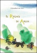 Cover-Bild zum Titel 'Il regno di Arlin' von 'Antonella A. Rossi'