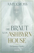 Cover-Bild zum Titel 'Die Braut von Ashbyrn House' von 'Amy Cross'