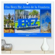 Cover-Bild zum Titel 'Ein Herz für Jerez de la Frontera (hochwertiger Premium Wandkalender 2026 DIN A2 quer), Kunstdruck in Hochglanz' von 'Christa Kramer'