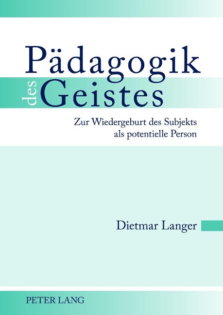 Pädagogik des Geistes - Dietmar Langer