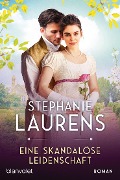 Cover-Bild zum Titel 'Eine skandalöse Leidenschaft' von 'Stephanie Laurens'