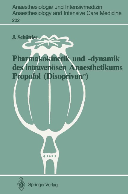 Pharmakokinetik und -dynamik des intravenösen Anaesthetikums Propofol (Disoprivan®) - Jürgen Schüttler