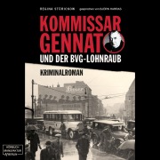 Cover-Bild zum Titel 'Kommissar Gennat und der BVG-Lohnraub' von 'Regina Stürickow'