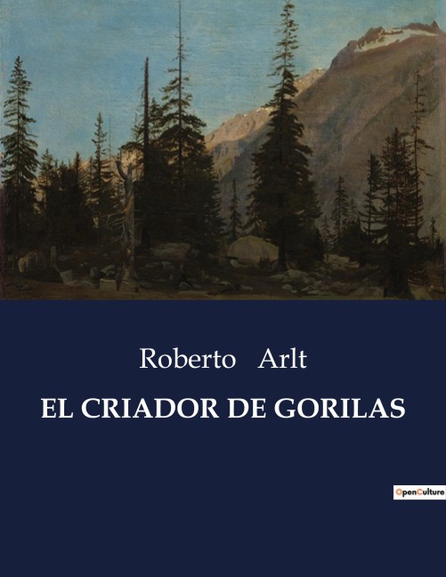EL CRIADOR DE GORILAS - Roberto Arlt