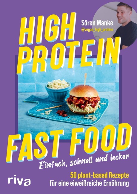 High Protein Fast Food - Sören Manke, @Vegan_High_Protein
