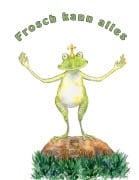 Cover-Bild zum Titel 'Frosch kann alles' von 'Una Tinnin'