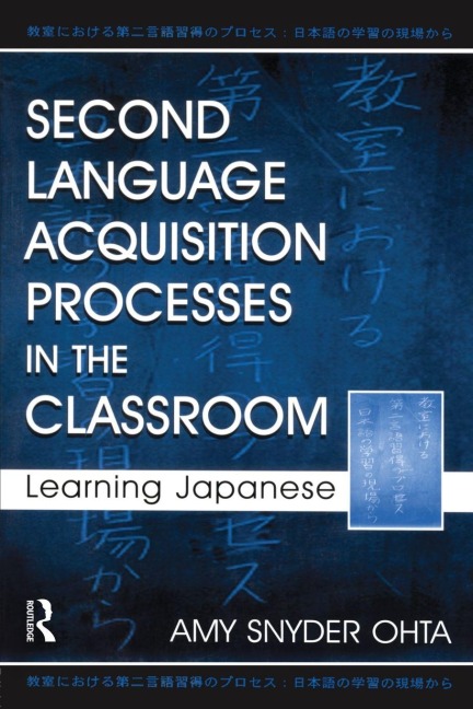 Second Language Acquisition Processes in the Classroom - Amy Snyder Ohta