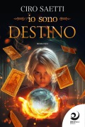 Io sono Destino - Ciro Saetti