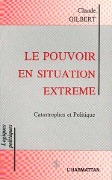 Cover-Bild zum Titel 'Le pouvoir en situation extrême' von 'Gilbert'