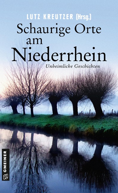 Schaurige Orte am Niederrhein - Angela Esser, Kerstin Lange, Peter Godazgar, Michael Rossié, Kirsten Püttjer