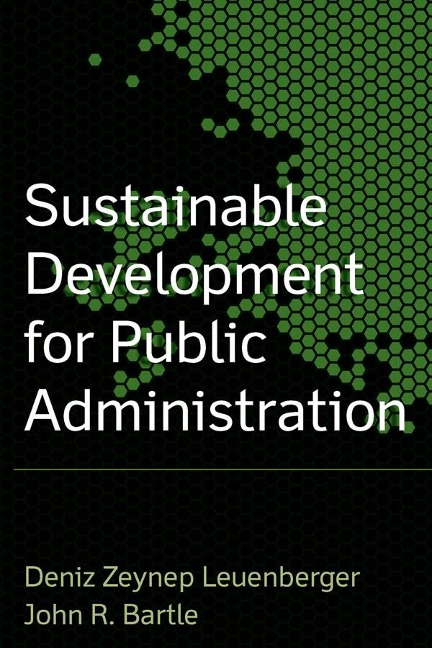 Sustainable Development for Public Administration - John R. Bartle, Deniz Zeynup Leuenberger
