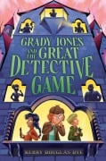 Cover-Bild zum Titel 'Grady Jones and the Great Detective Game' von 'Kerry Douglas Dye'