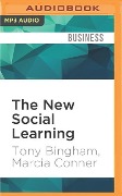 The New Social Learning - Tony Bingham, Marcia Conner
