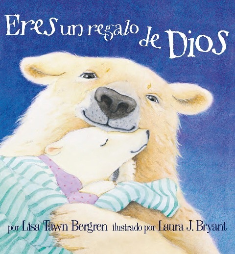 Eres un Regalo de Dios - Lisa Tawn Bergren