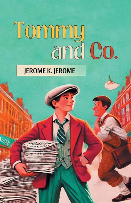 Tommy and Co. - Jerome K. Jerome