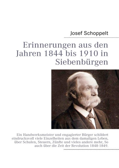 Erinnerungen aus den Jahren 1844 bis 1910 in Siebenbürgen - Josef Schoppelt
