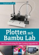 Cover-Bild zum Titel 'Plotten mit Bambu Lab' von 'Stephan Knaus'