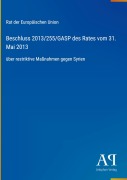 Cover-Bild zum Titel 'Beschluss 2013/255/GASP des Rates vom 31. Mai 2013' von 'Rat der Europäischen Union'