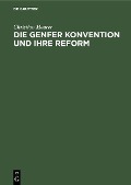 Cover-Bild zum Titel 'Die Genfer Konvention und Ihre Reform' von 'Christian Meurer'