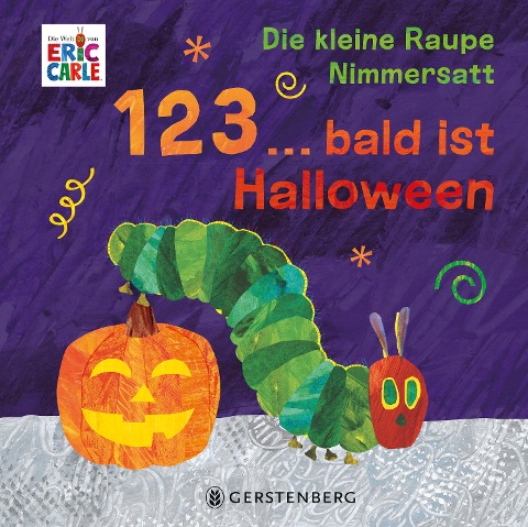 Die kleine Raupe Nimmersatt - 1, 2, 3 ... bald ist Halloween - Eric Carle