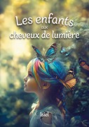 Cover-Bild zum Titel 'Les enfants aux cheveux de lumière' von 'Isiel'