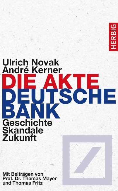 Die Akte Deutsche Bank - Ulrich Novak, André Kerner