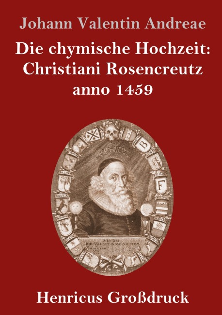 Die chymische Hochzeit: Christiani Rosencreutz anno 1459 (Großdruck) - Johann Valentin Andreae