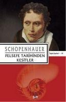 Felsefe Tarihinden Kesitler - Arthur Schopenhauer