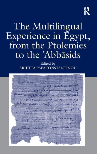 The Multilingual Experience in Egypt, from the Ptolemies to the Abbasids - 