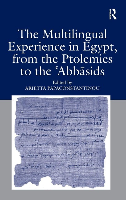 The Multilingual Experience in Egypt, from the Ptolemies to the Abbasids - 
