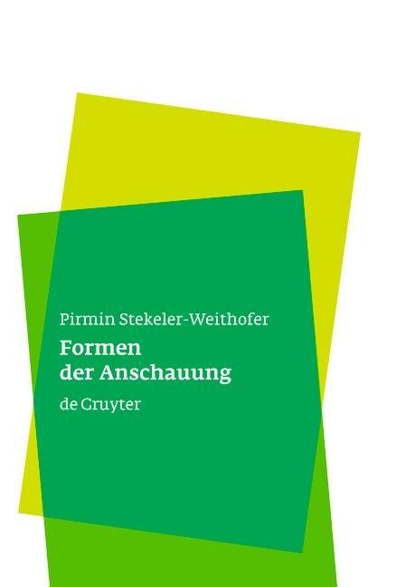 Formen der Anschauung - Pirmin Stekeler-Weithofer