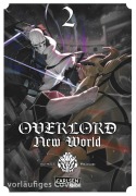 Cover-Bild zum Titel 'Overlord New World 2' von 'Kugane Maruyama, Satoshi Oshio'