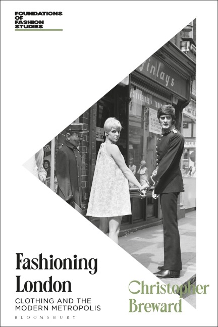 Fashioning London - Christopher Breward