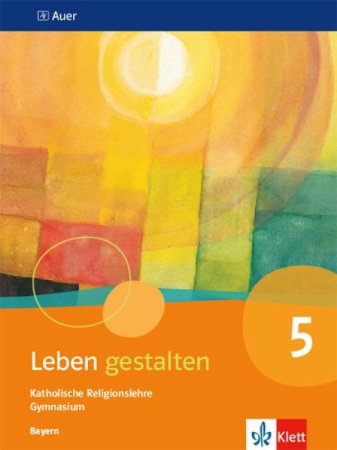 Leben gestalten. Schülerbuch 5.Schuljahr. Ausgabe Bayern Gymnasium ab 2017 - 