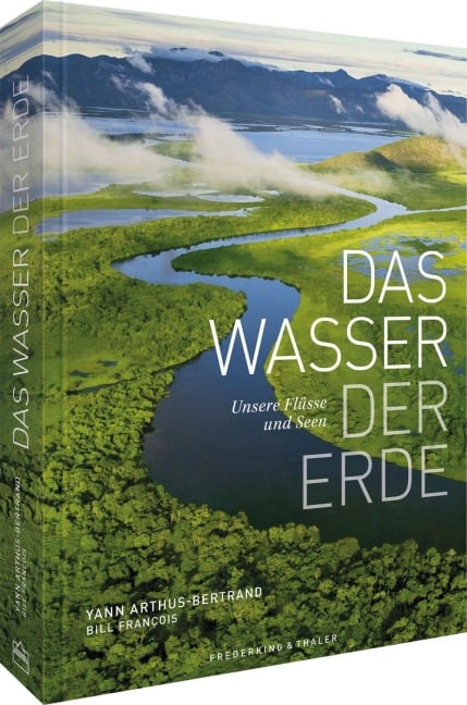 Das Wasser der Erde - Yann Arthus-Bertrand, Bill François