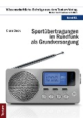 Cover-Bild zum Titel 'Sportübertragungen im Rundfunk als Grundversorgung' von 'Clara Beck'