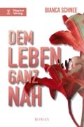 Cover-Bild zum Titel 'Dem Leben ganz nah' von 'Bianca Schnee, Michael Caplazi'