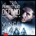 Cover-Bild zum Titel 'Protect and Defend' von 'Vince Flynn'
