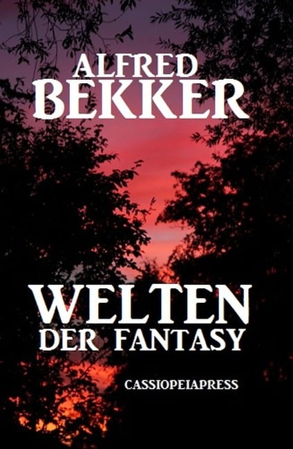 Welten der Fantasy - Alfred Bekker
