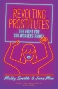 Cover-Bild zum Titel 'Revolting Prostitutes' von 'Juno Mac, Molly Smith'