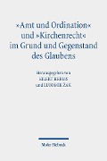 Cover-Bild zum Titel ''Amt und Ordination' und 'Kirchenrecht' im Grund und Gegenstand des Glaubens' von ''