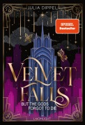 Cover-Bild zum Titel 'Velvet-Dilogie 1: Velvet Falls, but the Gods forgot to die' von 'Julia Dippel'