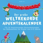 Cover-Bild zum Titel 'Der grosse Weltrekorde-Adventskalender' von 'Maike Su'